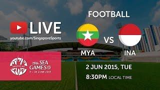 Football: Myanmar vs Indonesia  | 28th SEA Games Singapore 2015