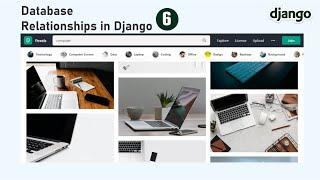 Relationships in Django (ForeignKey and ManyToMany Relationship in Django) part 6