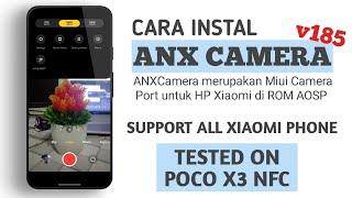 ANX CAMERA V185 - CARA INSTAL KAMERA MIUI DI ROM AOSP ALL XIAOMI DEVICES