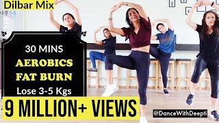 Burn Arm + Leg + Belly Fat - 30mins Aerobics Workout | Dilbar Mix #dancewithdeepti