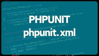 PHP Unit тестирование.  Урок 4. Настройка PHPUnit с помощью XML конфигурации