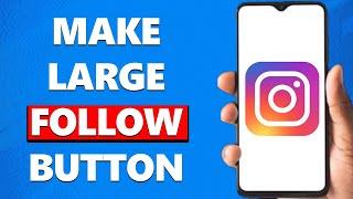 How To Put Big Follow Button On Instagram