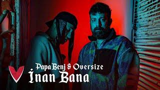 Papa Benj & Oversize - İnan Bana (Official Video) [Prod.by Papa Benj]