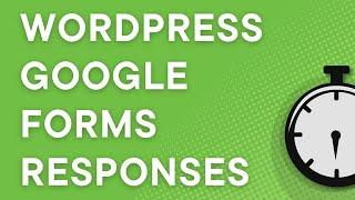Embed Google Forms responses on Wordpress