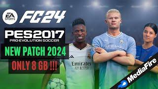 PES 2017 | Best Patch For PES 2017 To FC 2024 All Competitions - (Download & Install)