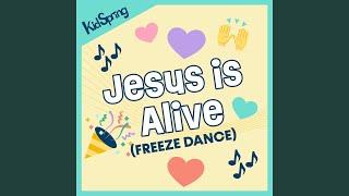 Jesus Is Alive (Freeze Dance)