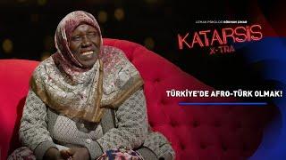 Katarsis X-TRA: Türkiye’de Afro-Türk Olmak!