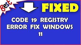 Code 19 Registry Error Fix Windows 11