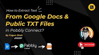 How to Extract Text from Google Docs & Public TXT Files in Pabbly Connect - Integration Lab