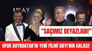 Ufuk Bayraktar - Turgut Tunçalp ve Gizem Karaca Dayı filminin galasında merak edilenleri yanıtladı!