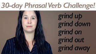 PHRASAL VERB GRIND