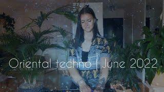 Deep oriental techno mix | June 2022