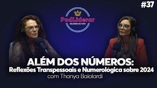 Além dos Números: Reflexões Transpessoais e Numerológica sobre 2024 com Thanya Baialardi