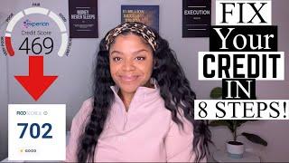 FIX YOUR CREDIT IN 8 STEPS (CREDIT REPAIR FOR BEGINNERS )