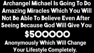 Archangel Michael is going to do amazing miracles which you will not be abl...