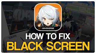 How To Fix Zenless Zone Zero Stuck on Black Screen (2024) - Full Guide