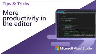 More productivity in the editor with Visual Studio 2022