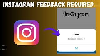 Fix Feedback Required Instagram | Instagram Login Problem