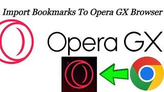Import Bookmarks From Chrome To Opera GX Browser | Enable Bookmarks Bar on Opera GX