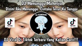 DJ DISINI AKU MENUNGGU CINTAKU TERUS KU TUNGGU‼️DJ MENUNGGU VIRAL DI TIKTOK YANG KALIAN CARII!!!