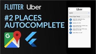 Flutter Uber 2/6 | Places Autocomplete | Google