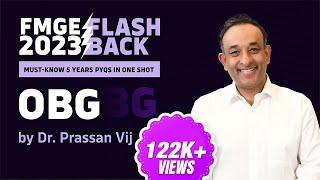 FMGE Flashback 2023 | Past 5 Years IMP PYQs of "OBG" by Dr. Prassan Vij