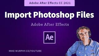 How To Import Photoshop Files to After Effects