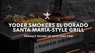 Introducing The Yoder Smokers El Dorado - The Ultimate in Santa Maria Style Grilling