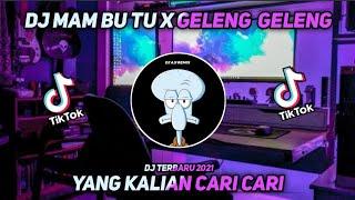 DJ MAM BU TU X GELENG  GELENG || TIK TOK VIRAL TERBARU 2021