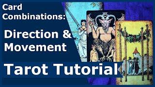 Card Combinations: Direction & Movement: Tarot Tutorial