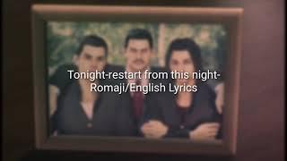 Tonight-restart from tonight- Romaji/English Lyrics