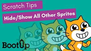 Scratch Tips - Hide and Show All Other Sprites