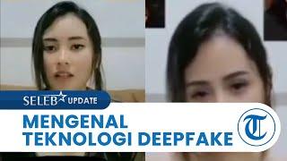 Mengenal Teknologi 'Deepfake' yang Diduga Jadi Alat untuk Mengedit Video Syur Mirip Nagita Slavina