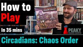 How to play Circadians: Chaos Order board game - Full teach + Visuals - Peaky Boardgamer