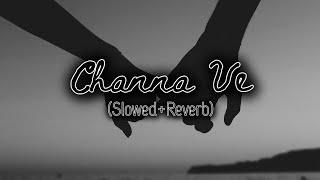 Channa Ve | Slowed+Reverb | Bhoot | Night Chill Vibes