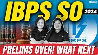 IBPS SO Law Prelims 2024 Over? What’s NEXT? Don’t Miss These Crucial Steps! 