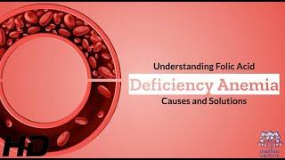 Blood Matters: Exploring the Causes and Solutions of Folic Acid Deficiency Anemia