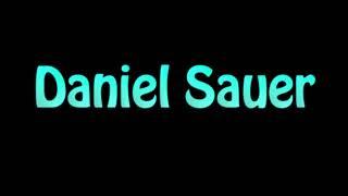 Learn How To Pronounce Daniel Sauer