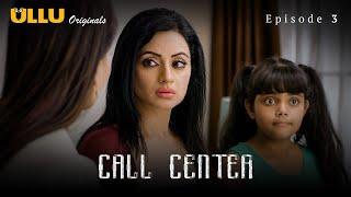 Call Centre | Dubbed In English | Episode - 03 | Streaming Now | Exclusively On Ullu App