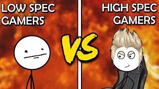 High Spec Gamers VS Low Spec Gamers