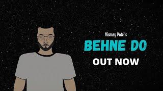 Vismay Patel - Behne Do [Official Visualizer] | Travel Songs | 2021