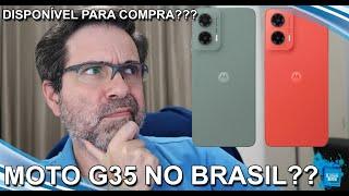 Motorola Moto G35 - Disponível para venda no Brasil???