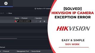 [SOLVED] Hikvision IP Camera Exception Error