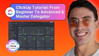 ClickUp Tutorial Full Guide: From Beginner To Advanced (ClickUp Verified Power User)