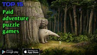 TOP 15BEST  PAID Adventure Puzzle games | Android/ios | 2020