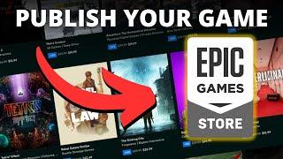 Publish Now your Game in the Epic Games Store Easily!