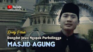 MASJID AGUNG DARUSSALAM - Dedy Pitak || LAGU NGAPAK (Official Music Video)
