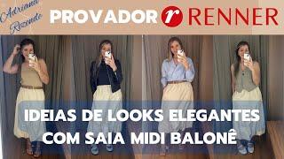 RENNER PROVADOR - IDEIAS DE LOOKS COM SAIA MIDI BALONÊ + 20% OFF