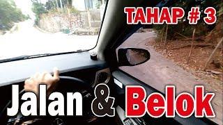 BELAJAR MOBIL MULAI DARI NOL - Tahap 3 Praktik Berjalan dan Berbelok di Jalan