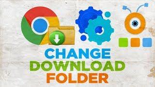 How to Change the Download Folder in Google Chrome